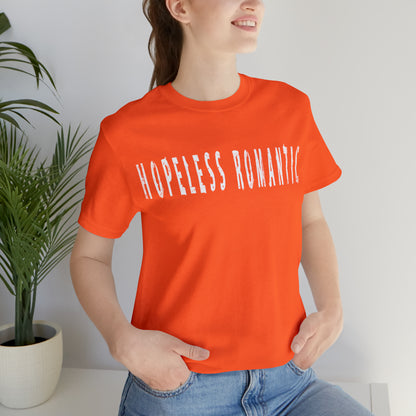 Hopeless Romantic Funny Shirt | Hilarious Hopeless Romantic Statement T-Shirt