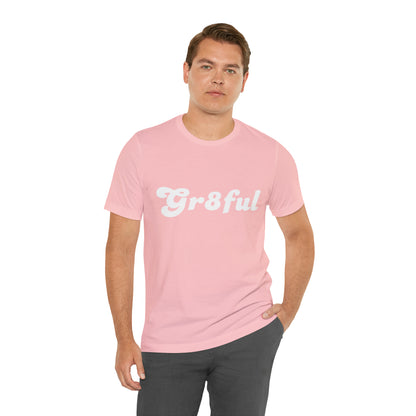 Grateful Statement Shirt | Uplifting Gr8ful T-Shirt