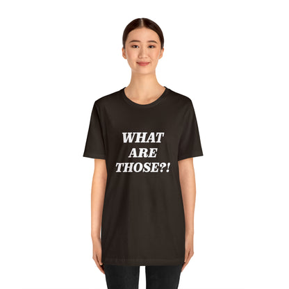 What Are Those Crocs Shirt | Funny Crocs Statement T-Shirt