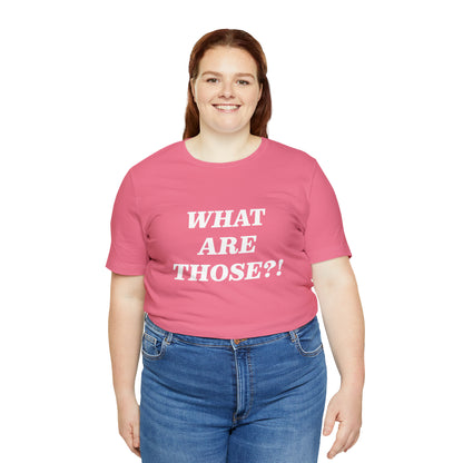 What Are Those Crocs Shirt | Funny Crocs Statement T-Shirt