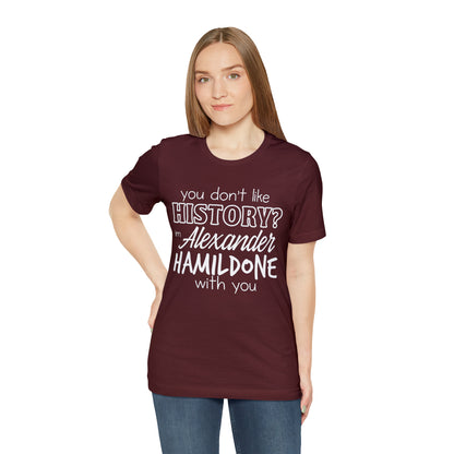 Alexander Hamilton History School Shirt | Hilarious History Statement T-Shirt