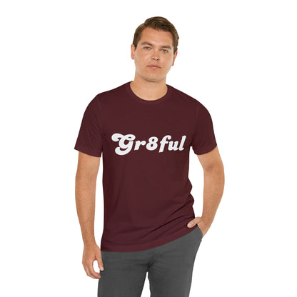 Grateful Statement Shirt | Uplifting Gr8ful T-Shirt