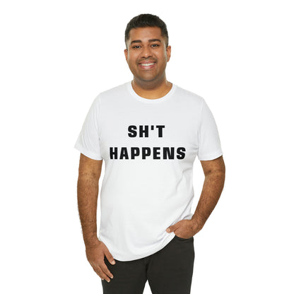 Shit Happens Shirt | Sh't Happens Statement T-Shirt