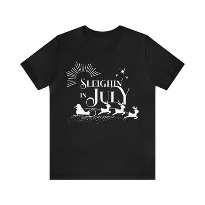 Sleighin in July Shirt | Christmas in July Slay Statement T-Shirt