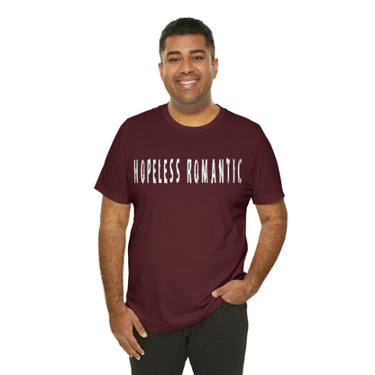 Hopeless Romantic Funny Shirt | Hilarious Hopeless Romantic Statement T-Shirt