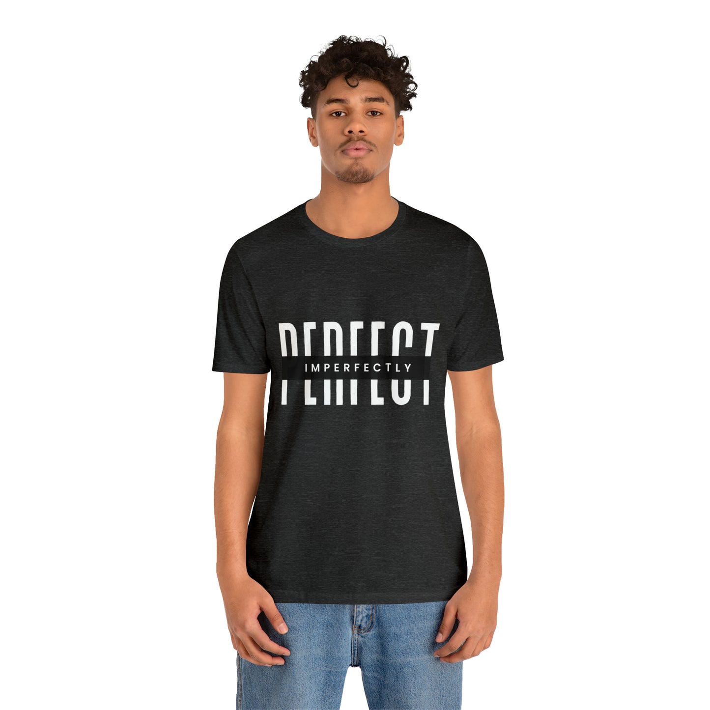 Perfectly Imperfect Shirt | Minimalist Statement Unisex T-Shirt