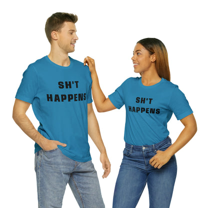 Shit Happens Shirt | Sh't Happens Statement T-Shirt