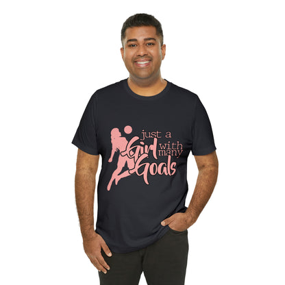 A Girl With Many Goals Shirt | Soccer Girl T-Shirt