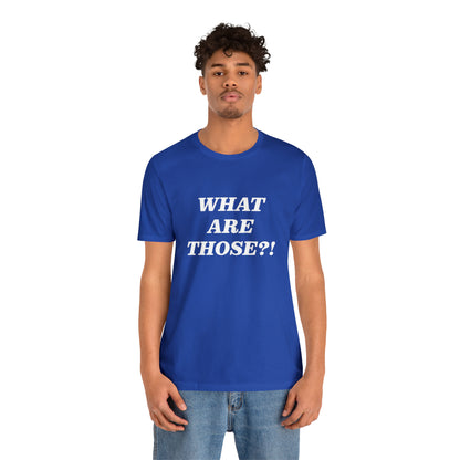 What Are Those Crocs Shirt | Funny Crocs Statement T-Shirt