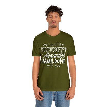 Alexander Hamilton History School Shirt | Hilarious History Statement T-Shirt