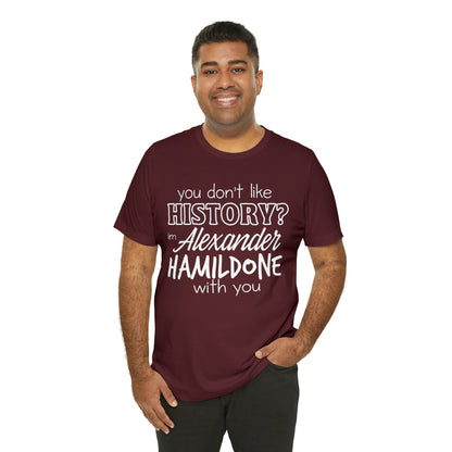 Alexander Hamilton History School Shirt | Hilarious History Statement T-Shirt