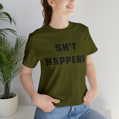 Shit Happens Shirt | Sh't Happens Statement T-Shirt