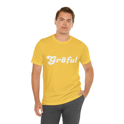 Grateful Statement Shirt | Uplifting Gr8ful T-Shirt