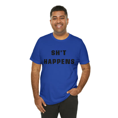 Shit Happens Shirt | Sh't Happens Statement T-Shirt