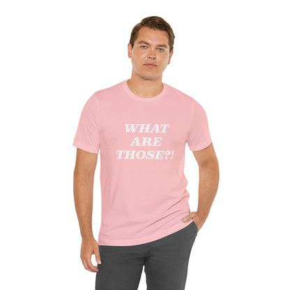 What Are Those Crocs Shirt | Funny Crocs Statement T-Shirt