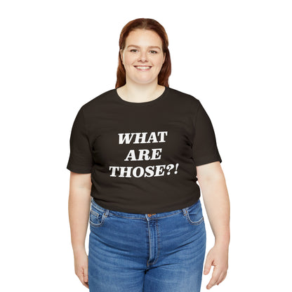 What Are Those Crocs Shirt | Funny Crocs Statement T-Shirt