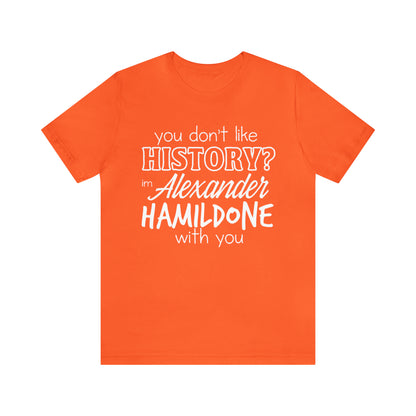 Alexander Hamilton History School Shirt | Hilarious History Statement T-Shirt