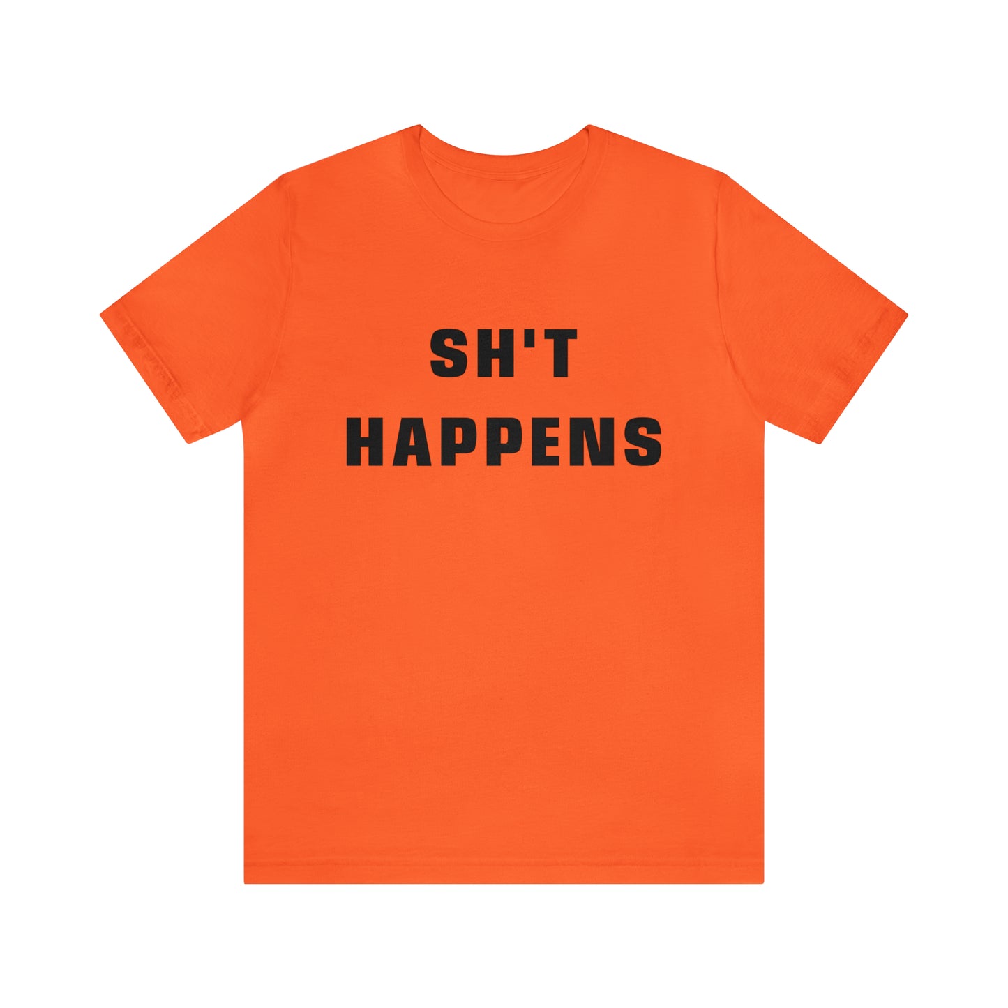 Shit Happens Shirt | Sh't Happens Statement T-Shirt