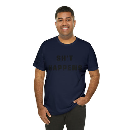 Shit Happens Shirt | Sh't Happens Statement T-Shirt