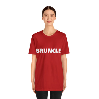 Bruncle Brother Uncle Shirt | Hilarious Bruncle Statement T-Shirt