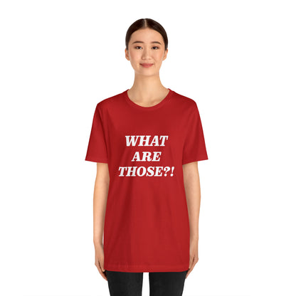 What Are Those Crocs Shirt | Funny Crocs Statement T-Shirt