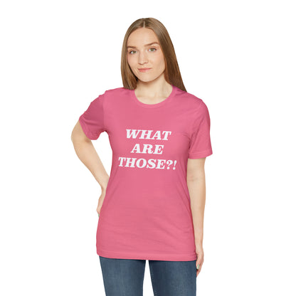 What Are Those Crocs Shirt | Funny Crocs Statement T-Shirt