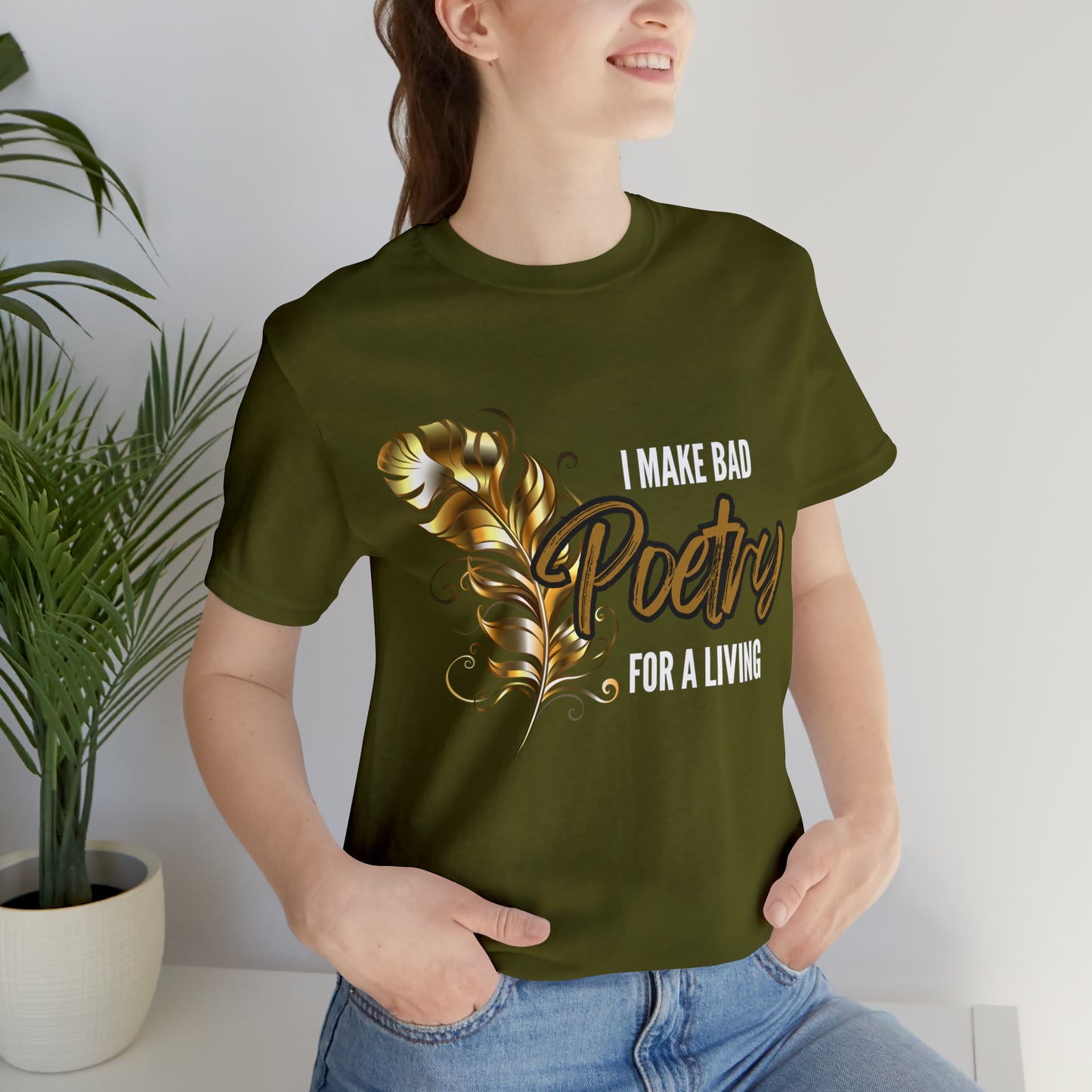 I Make Bad Poetry For A Living Shirt | Poem T-Shirt