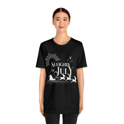 Sleighin in July Shirt | Christmas in July Slay Statement T-Shirt