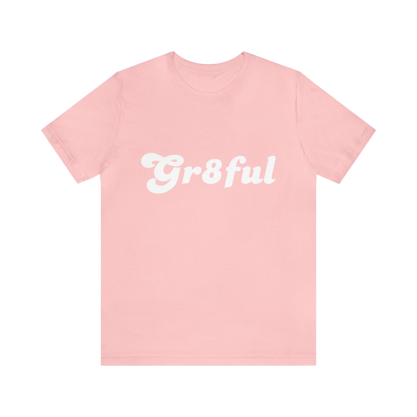 Grateful Statement Shirt | Uplifting Gr8ful T-Shirt