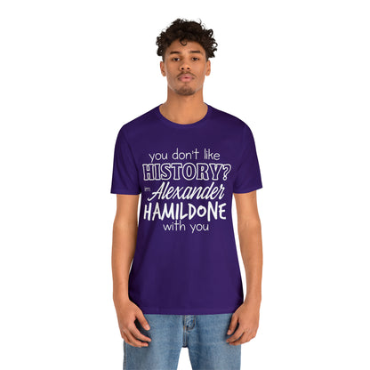 Alexander Hamilton History School Shirt | Hilarious History Statement T-Shirt