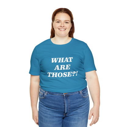 What Are Those Crocs Shirt | Funny Crocs Statement T-Shirt