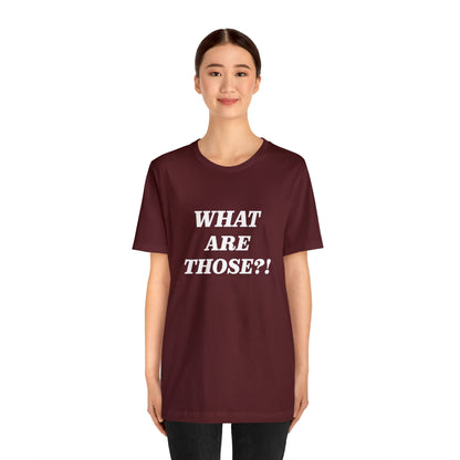 What Are Those Crocs Shirt | Funny Crocs Statement T-Shirt