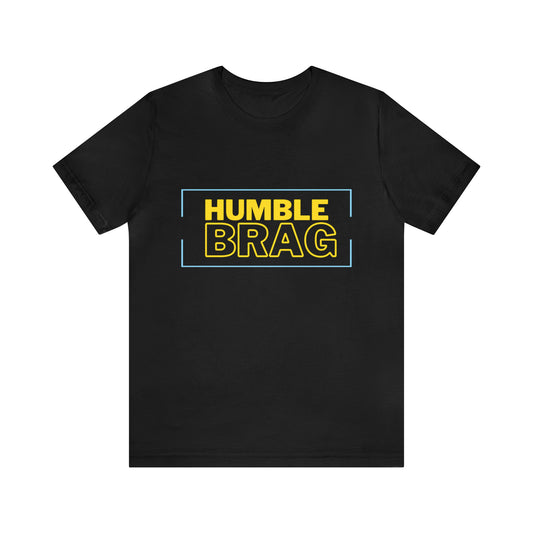 Humble Brag | Millennial Collection Unisex T-Shirt