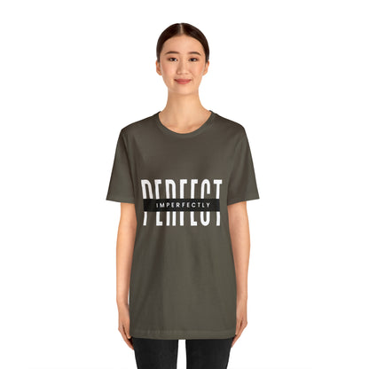 Perfectly Imperfect Shirt | Minimalist Statement Unisex T-Shirt