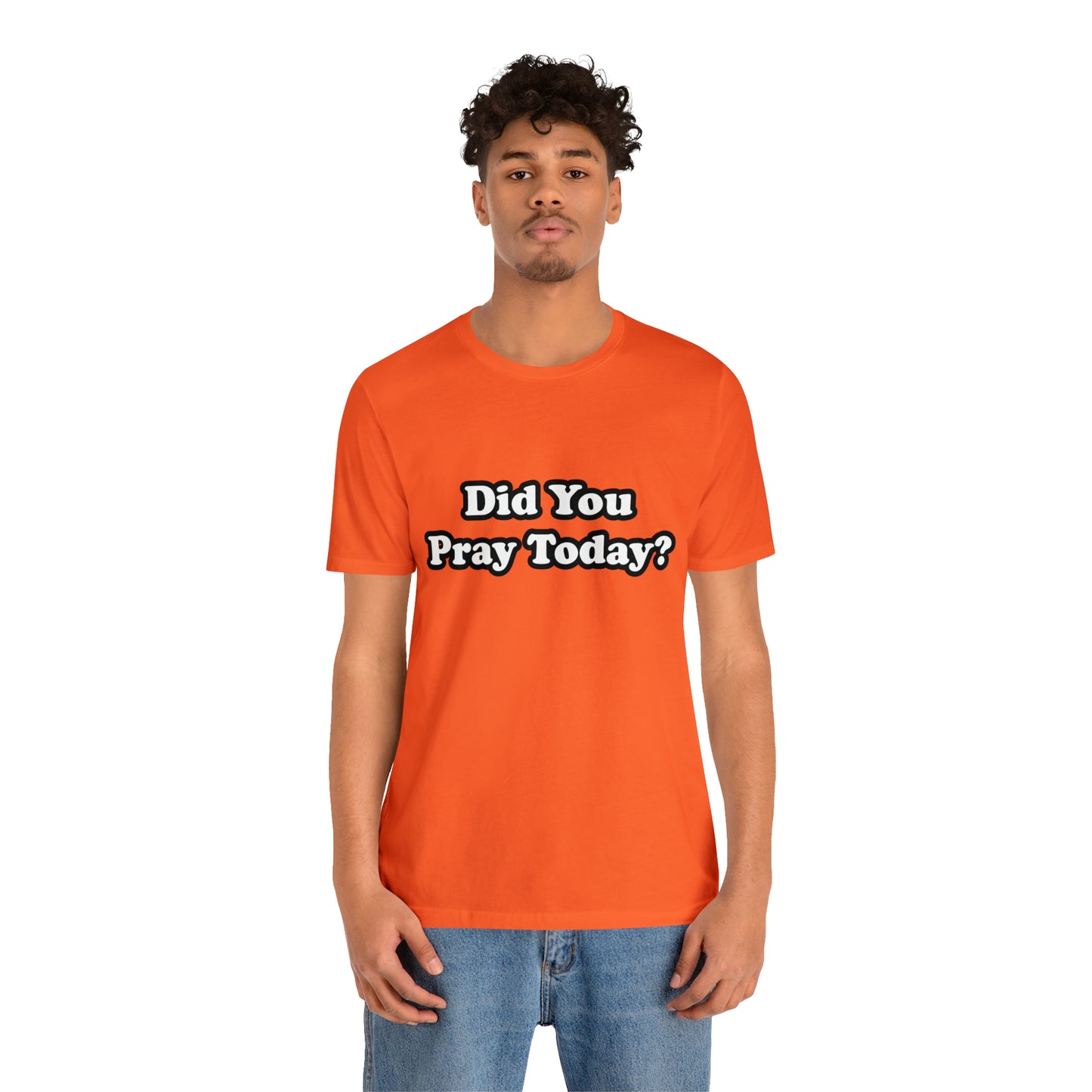 Did You Pray Today Shirt 2 | Religious Prayer Reminder Statement T-Shirt