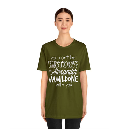 Alexander Hamilton History School Shirt | Hilarious History Statement T-Shirt