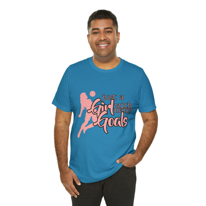 A Girl With Many Goals Shirt | Soccer Girl T-Shirt