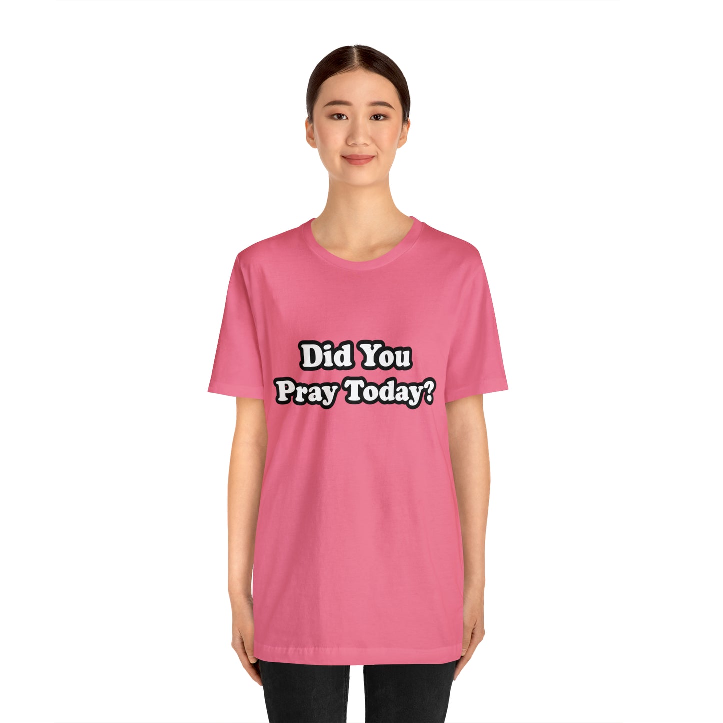 Did You Pray Today Shirt 2 | Religious Prayer Reminder Statement T-Shirt