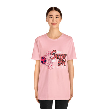 I Play Soccer Like a Girl Pink Shirt | Soccer Girl Try To Keep Up T-Shirt