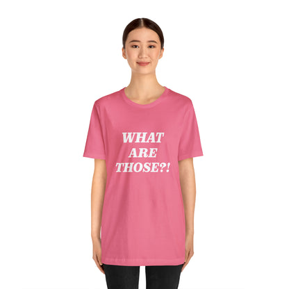 What Are Those Crocs Shirt | Funny Crocs Statement T-Shirt