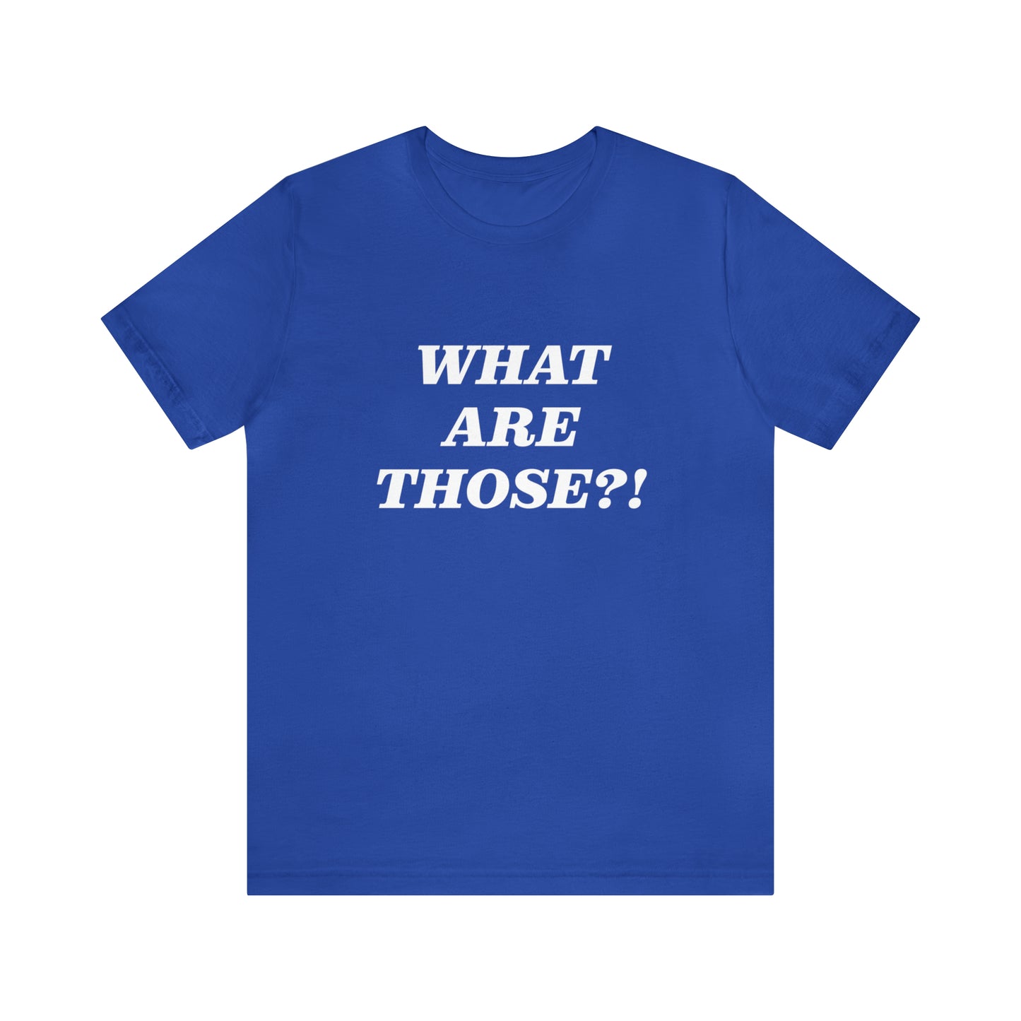 What Are Those Crocs Shirt | Funny Crocs Statement T-Shirt