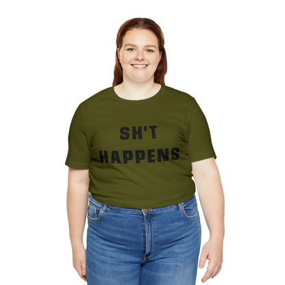 Shit Happens Shirt | Sh't Happens Statement T-Shirt