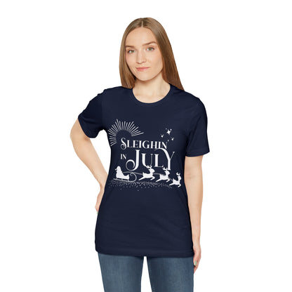 Sleighin in July Shirt | Christmas in July Slay Statement T-Shirt