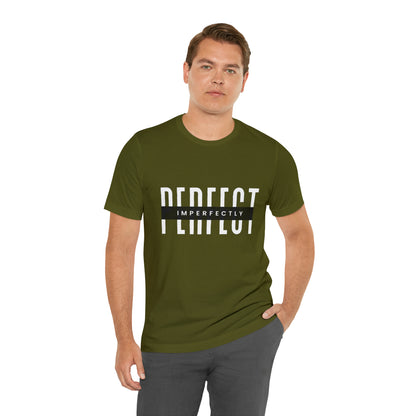 Perfectly Imperfect Shirt | Minimalist Statement Unisex T-Shirt