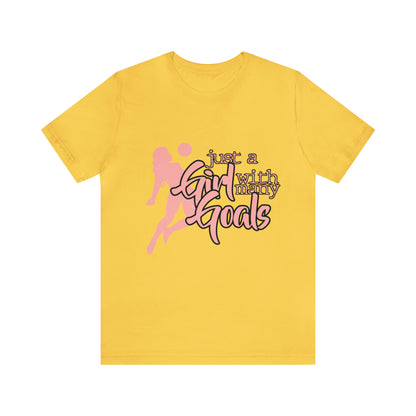 A Girl With Many Goals Shirt | Soccer Girl T-Shirt