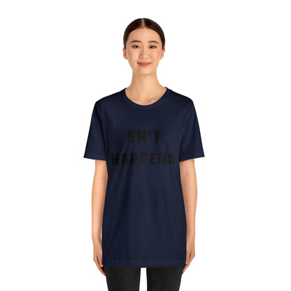 Shit Happens Shirt | Sh't Happens Statement T-Shirt