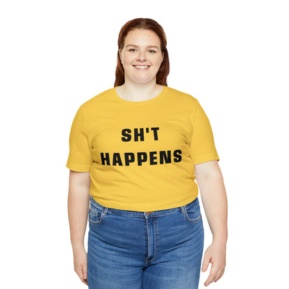 Shit Happens Shirt | Sh't Happens Statement T-Shirt