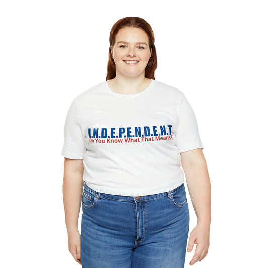 Happy Independence Day Shirt | July 4 Independent T-Shirt