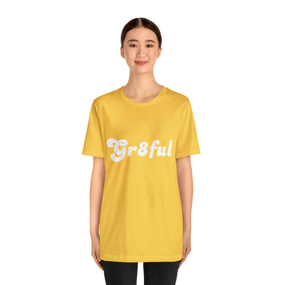 Grateful Statement Shirt | Uplifting Gr8ful T-Shirt