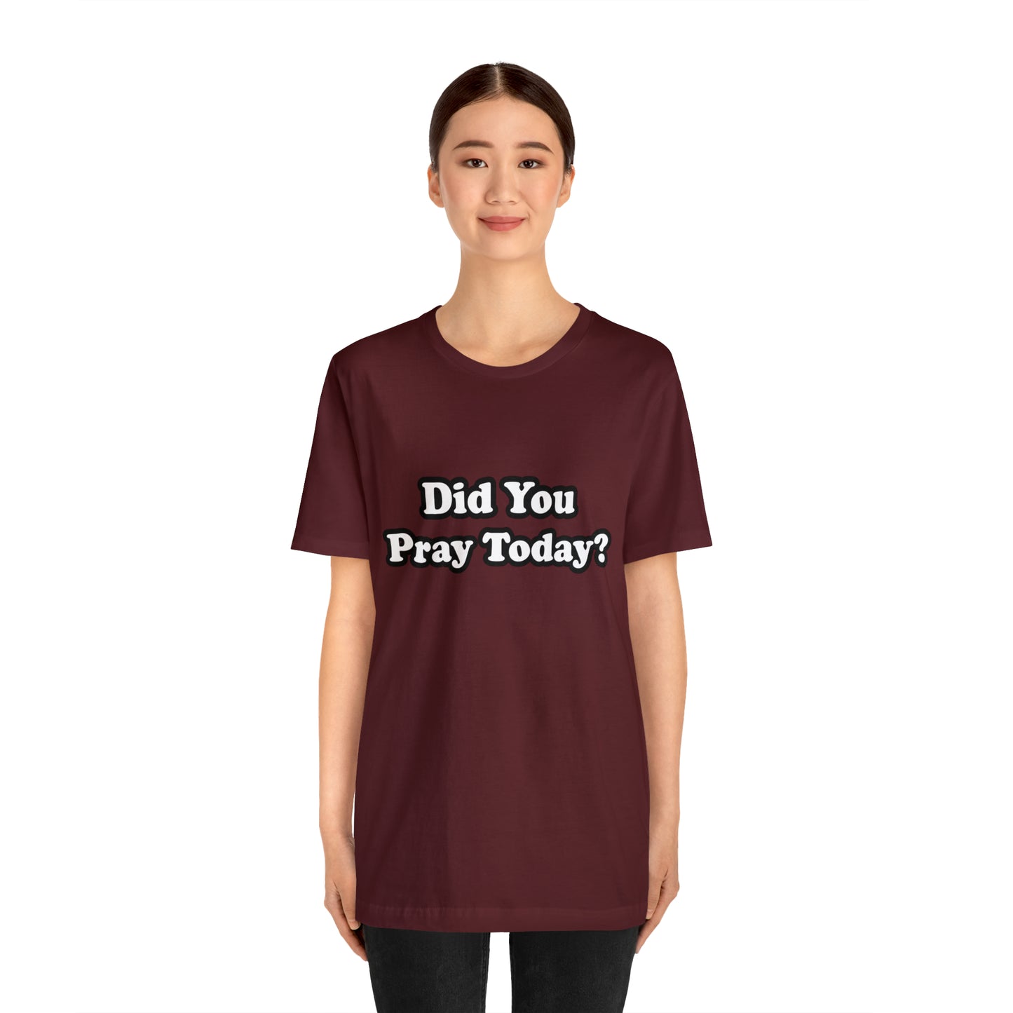 Did You Pray Today Shirt 2 | Religious Prayer Reminder Statement T-Shirt